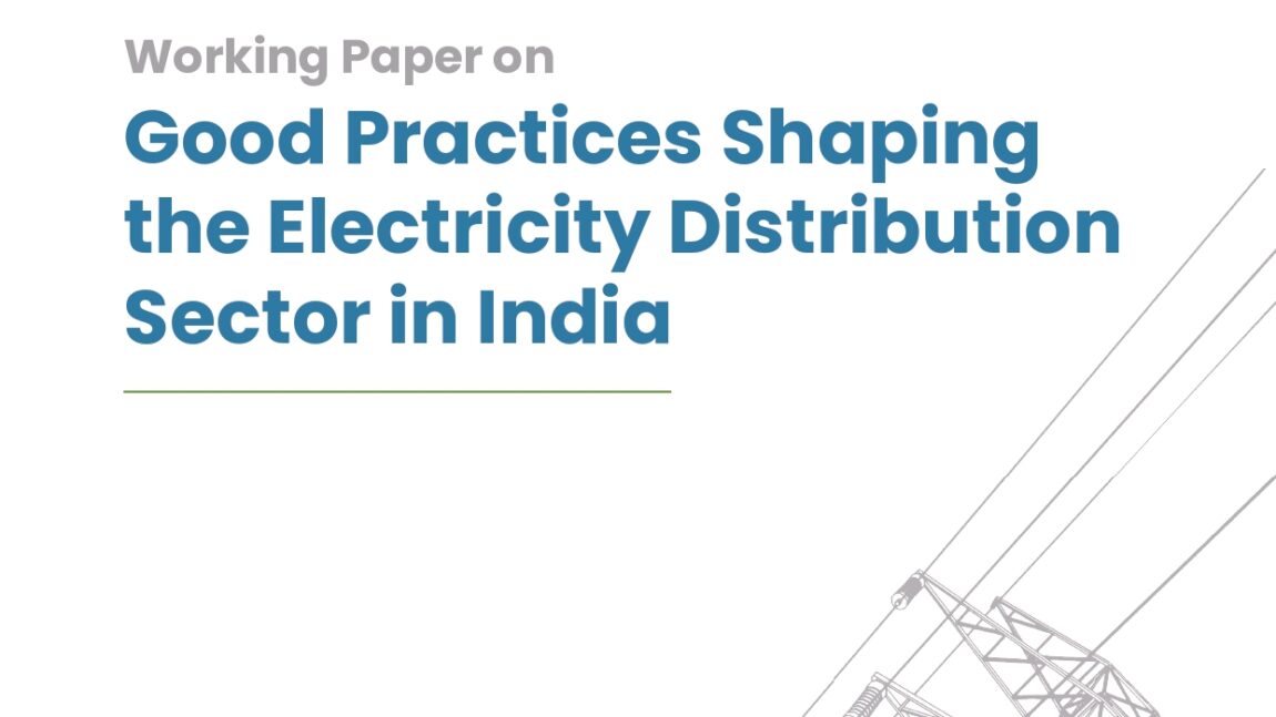 Working Paper on Good Practices Shaping the Electricity Distribution Sector in India
