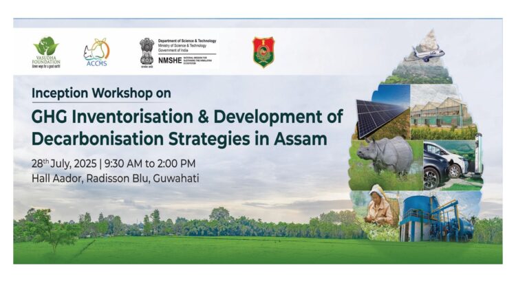 Inception Workshop on GHG Inventorisation & Development of Decarbonisation Strategies for Assam