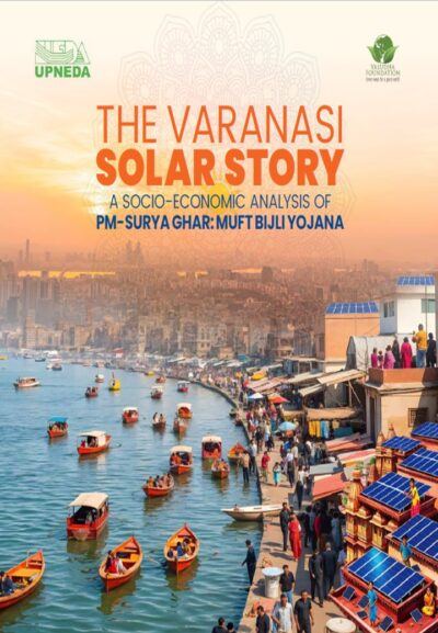 The Varanasi Solar Story – A Socio-Economic Analysis of PM Surya Ghar: Muft Bijili Yojana