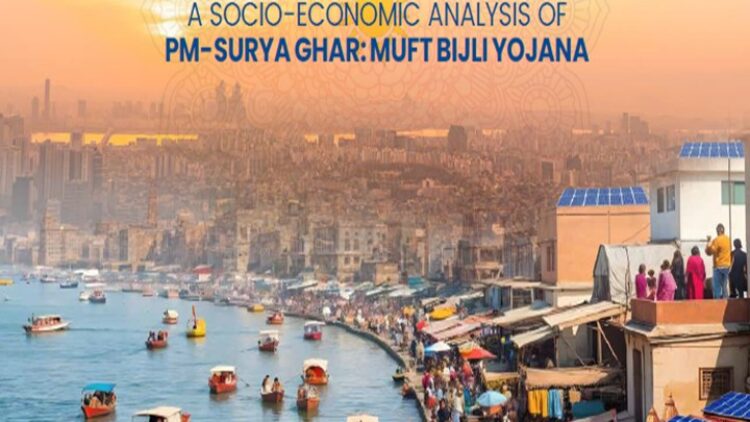The Varanasi Solar Story – A Socio-Economic Analysis of PM Surya Ghar: Muft Bijili Yojana